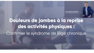 Vidéo savoir confirmer le syndrome de loge chronique